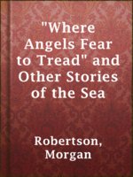 "Where Angels Fear to Tread" and Other Stories of the Sea